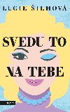 Svedu to na tebe - Lucie ilhov