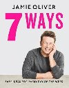7 Ways : Easy Ideas for Every - Oliver Jamie