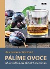 Plme ovoce - Jak co nejlpe zuitkovat vlastn rodu - Klaus Hagmann; Birgit Essich