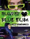 Milujeme Billie Eilish! Jej ivot. Jej hudba. Jej pbh. - CPress