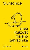 Slunenice aneb Rukov malho zahradnka - Ji Dvok