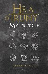 Hra o trny. Mytologie - Gwendal Fossois