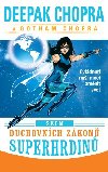 Sedm duchovnch zkon superhrdin - Ovldnut na moci zmnit svt - Deepak Chopra, Gotham Chopra