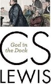 God in the Dock : Essays on Theology and Ethics - Lewis C. S.