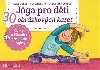 Jga pro dti - 30 obrzkovch karet s cviky a kankami pro mal jogny - Elke Gulden,Gabriele Pohl,Bettina Scheer