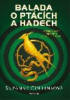 Balada o ptcch a hadech - Vtejte ve svt Hunger Games - Suzanne Collinsov