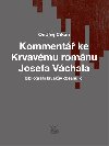 Komment ke Krvavmu romnu Josefa Vchala - Ondej Cikn