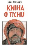 Kniha o tichu - Josef Formnek