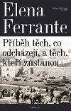 Geniln ptelkyn 3 - Pbh tch, co odchzej, a tch, kte zstanou - Elena Ferrante