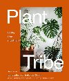 Plant Tribe - astn ivot s rostlinami - Igor Josifovic; Judith de Graaff