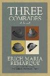 Three Comrades - Remarque Erich Maria