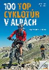 100 TOP cyklotr v Alpch - Nejkrsnj MTB try Alp - Achim Zahn; Jan Fhrer