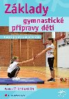 Zklady gymnastick ppravy dt - Pavlna Vrchoveck