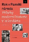 Rok v Pamti nroda - Pbhy a udlosti modern historie v kalendriu - Post Bellum