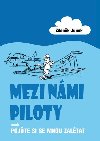 Mezi nmi piloty aneb Pojte si se mnou zaltat - Zdenk Junek