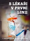 S lkai v prvn linii - report z eskch nemocnic - Lenka Klicperov, Markta Kutilov