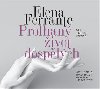 Prolhan ivot dosplch - audiokniha - CD mp3 - 11 hodin 16 minut - te Tereza Hofov - Elena Ferrante; Tereza Hofov