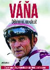 VA Dlm si, co chci! - ivotn zpov legendrnho okeje, kter jde a na de - Martin Haek