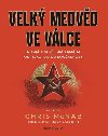Velk medvd ve vlce - Rusk a sovtsk armda od roku 1917 do souasnosti - Chris McNab