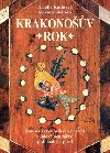 Krakonov rok - Rok na krkonoskch horch v lidov poudace, poekadle a psni - Amlie Kutinov, Marie Kubtov