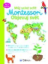 Mj velk seit Montessori - Objevuj svt - Brendon Burchard; Christelle Guyot