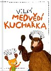 Velk medvd kuchaka - Kateina Podolkov; Milada Titelov