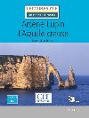 Arsene Lupin laiguille creuse - Niveau 2/A2 - Lecture CLE en franais facile - Livre + CD - Leblanc Maurice