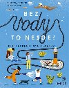 Bez vody to nejde! - Christina Steinlein; Mieke Scheier