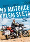 Na motorce kolem svta - Vojtch Lavick