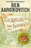 What Abigail Did That Summer : A Rivers Of London Novella - Aaronovitch Ben