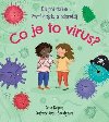 Co je to virus? - Katie Daynes; Kirsti Beautyman