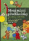 Mezi nmi pedkolky pro dti od 4 do 6 let - Vestrann pprava dtte do koly - Jiina Bednov
