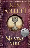 Na vky vk - Pokraovn bestselleru Pile zem - Ken Follett