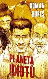 Planeta idiot - Roman Bure