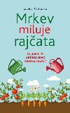 Mrkev miluje rajata - Tajemstv spnho zahrdke - Louise Riotteov