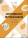 Histaminov intolerance - Stanoven diagnzy - Identifikace spout - prava stravy - Thilo Schleip