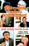 PRVODCE ESKOU SPOLENOST ANEB HVZDY TROCHU JINAK - Zdenk Jzek; Jaroslav Tatek