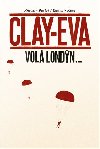 Clay-Eva vol Londn... - Antonn Barto,Radimr Kunc