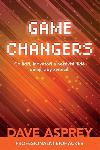 Game Changers - Co ldi, inovtoi a nezvisl lid dlaj, aby zvtzili - Dave Asprey