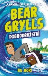 Bear Grylls: Dobrodrustv na moi - Bear Grylls