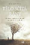 Tlo st rny - Jak trauma dopad na nai mysl i zdrav a jak se z nj lit - Bessel Van Der Kolk