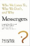Messengers: Who We Listen To, Who We Don't, and Why - Martin Stephen