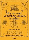 Hry se zem, vzduchem, ohnm a vodou - ivly v lesn kol(c)e - Jane Woroll; Peter Houghton