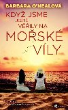 Kdy jsme jet vily na mosk vly - Dv sestry, ocen l a hledn pravdy - Barbara ONealov