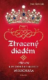 Ztracen diadm - Ppady krlovskho soudce Melichara - Jan Bauer