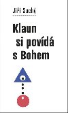 Klaun si povd s Bohem - Ji Such