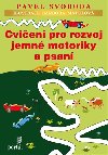 Cvien pro rozvoj jemn motoriky a psan - Pavel Svoboda