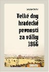 Velk dny hradeck pevnosti za vlky 1866 - Jaroslav Dvok