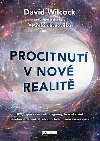 Procitnut v nov realit - UFO, tajn vesmrn programy, lucidn snn, nanebevstoupen, strci portl, mimozemsk due - David Wilcock