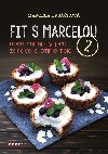 Fit s Marcelou 2 - Nov recepty pro zdrav a thl tlo - Marcela Hrbkov